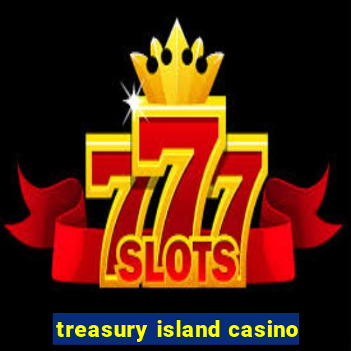 treasury island casino