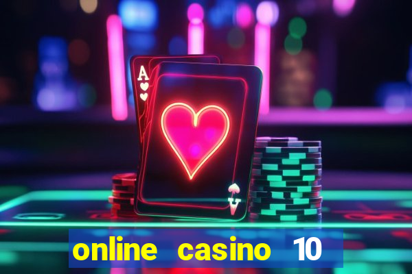 online casino 10 euro startguthaben