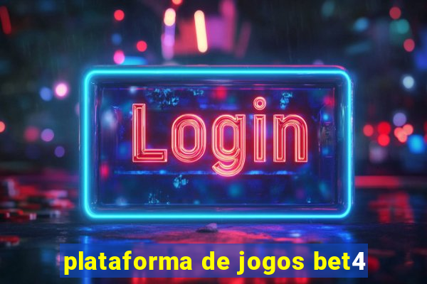 plataforma de jogos bet4