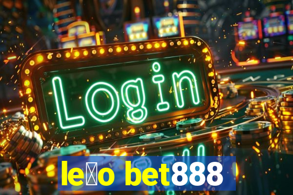 le茫o bet888