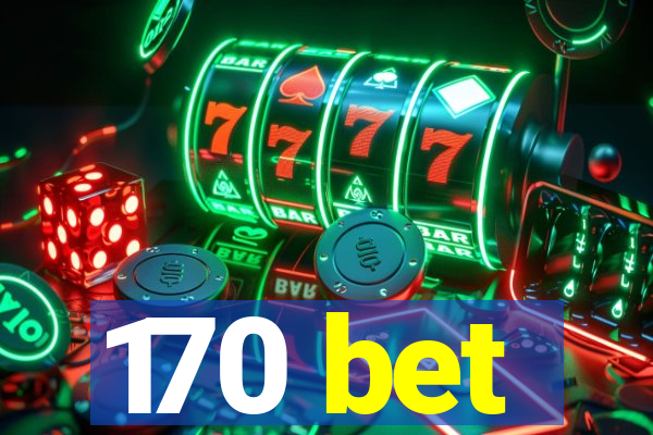 170 bet