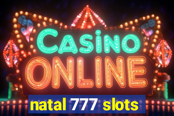 natal 777 slots