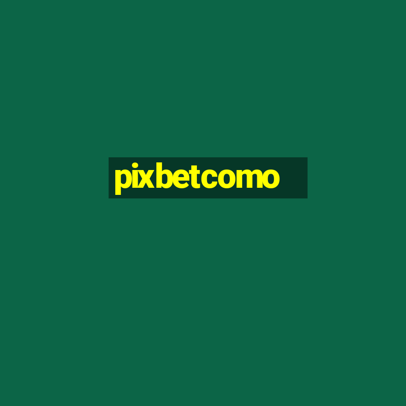 pixbetcomo