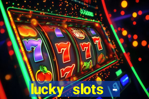 lucky slots - casino gratis