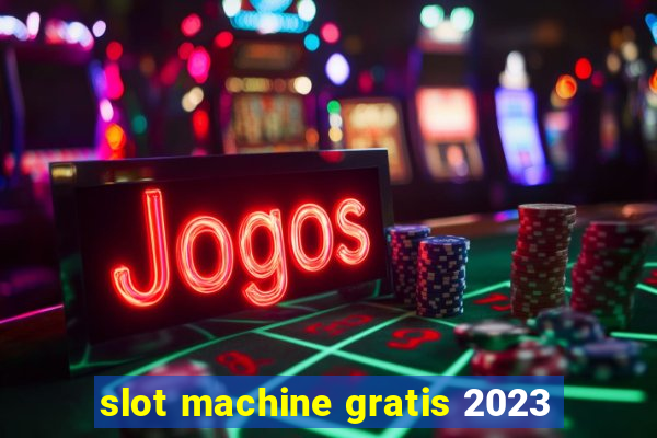 slot machine gratis 2023