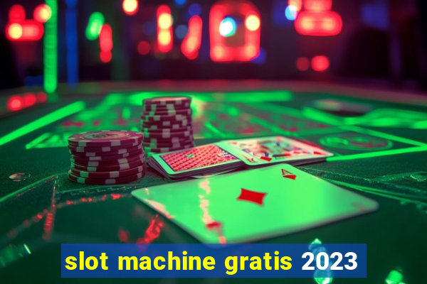 slot machine gratis 2023