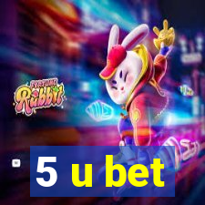 5 u bet