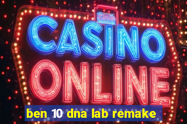 ben 10 dna lab remake