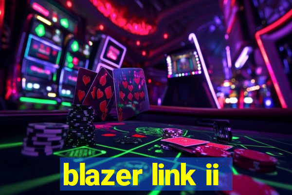 blazer link ii