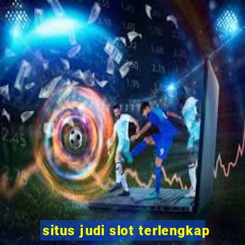 situs judi slot terlengkap