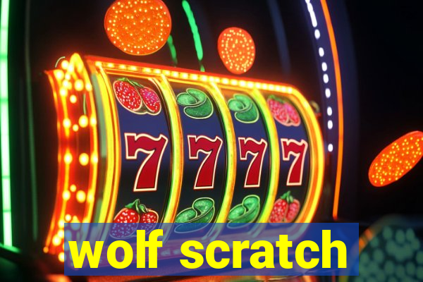 wolf scratch