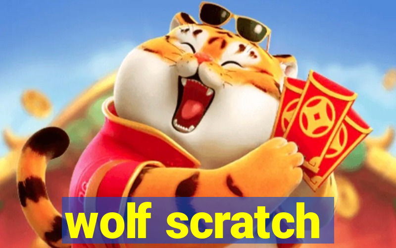 wolf scratch