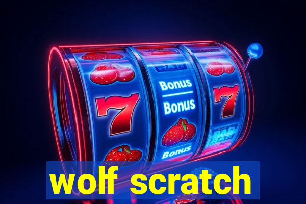 wolf scratch