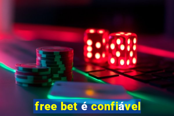 free bet é confiável