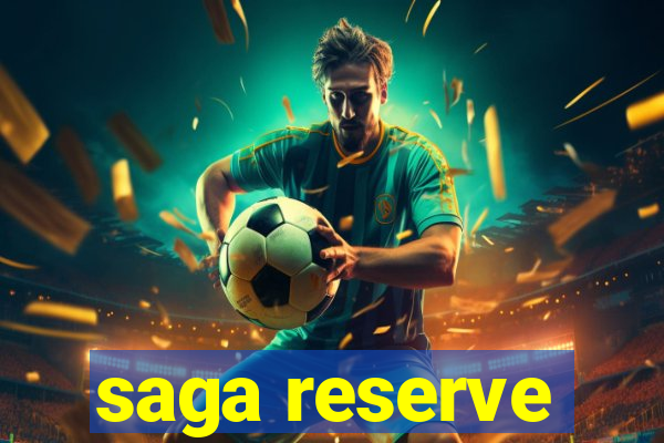 saga reserve