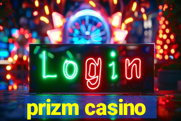 prizm casino