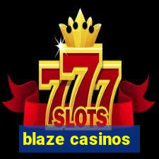 blaze casinos