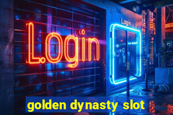 golden dynasty slot