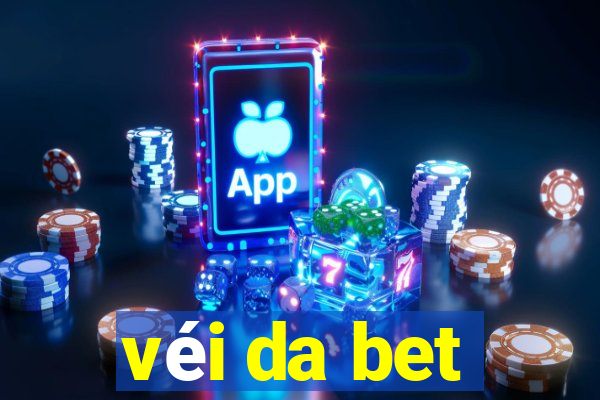 véi da bet