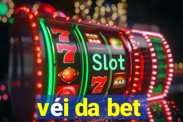 véi da bet