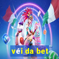 véi da bet