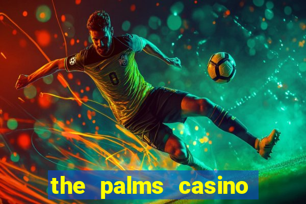 the palms casino in vegas