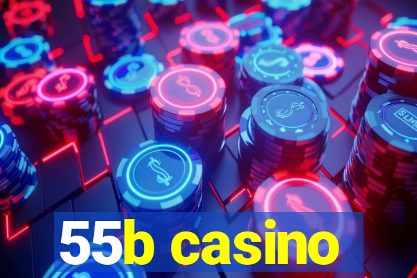 55b casino