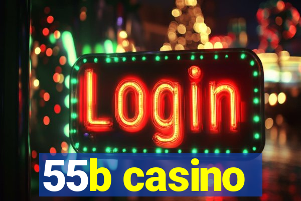 55b casino