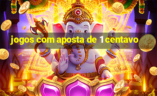 jogos com aposta de 1 centavo