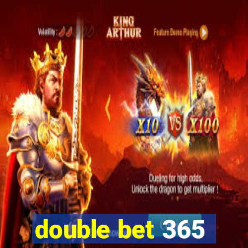 double bet 365