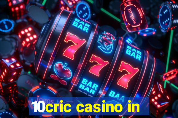 10cric casino in