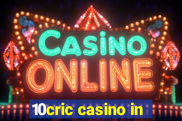 10cric casino in