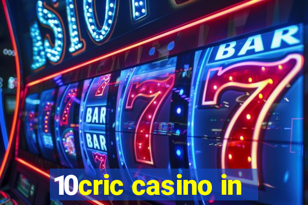 10cric casino in