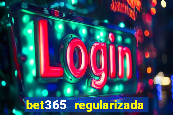 bet365 regularizada no brasil