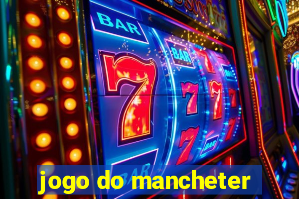 jogo do mancheter