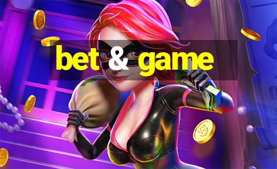 bet & game