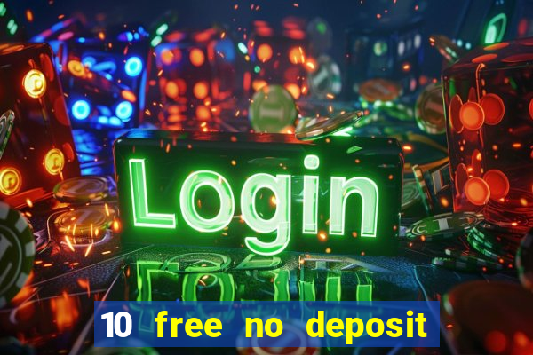 10 free no deposit casino uk 2022