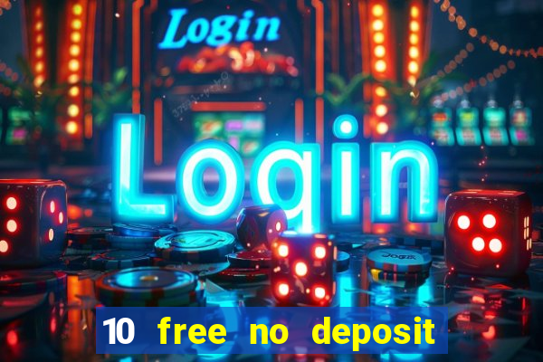 10 free no deposit casino uk 2022