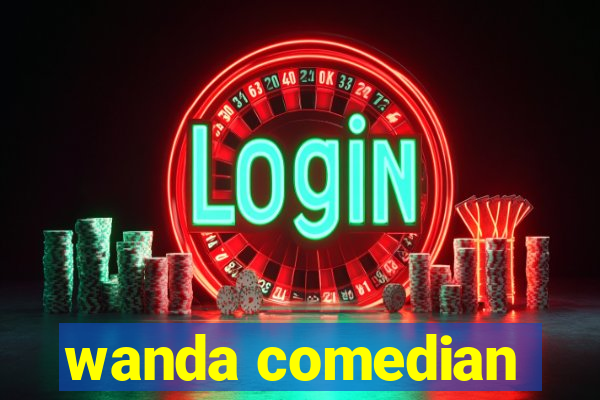 wanda comedian