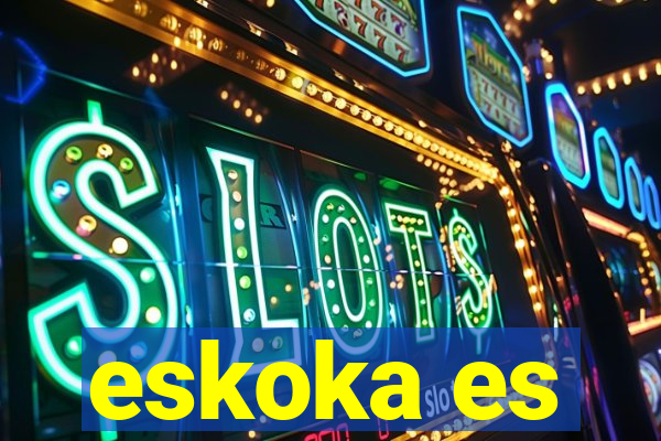 eskoka es