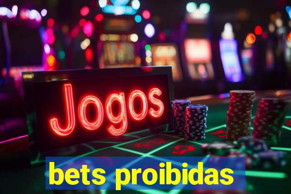 bets proibidas