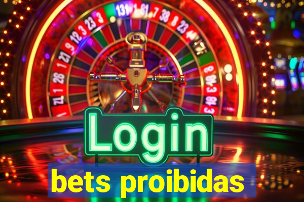 bets proibidas