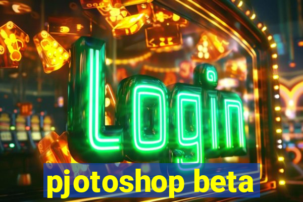 pjotoshop beta