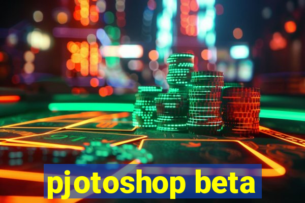 pjotoshop beta