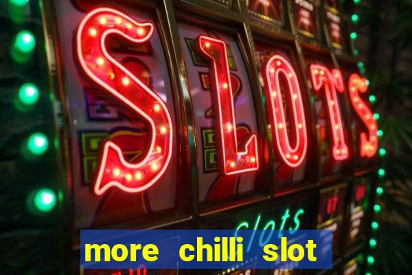 more chilli slot machine free download