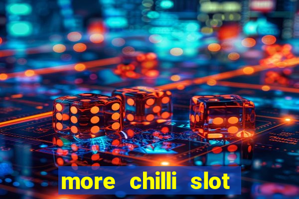 more chilli slot machine free download