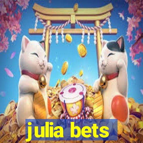 julia bets