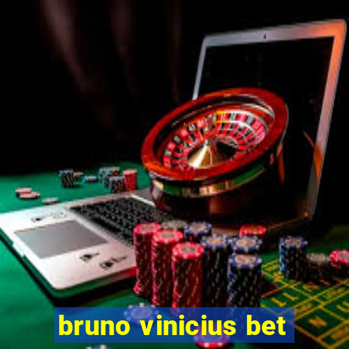 bruno vinicius bet