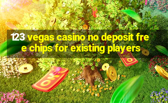 123 vegas casino no deposit free chips for existing players