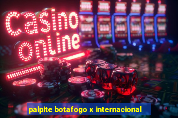 palpite botafogo x internacional